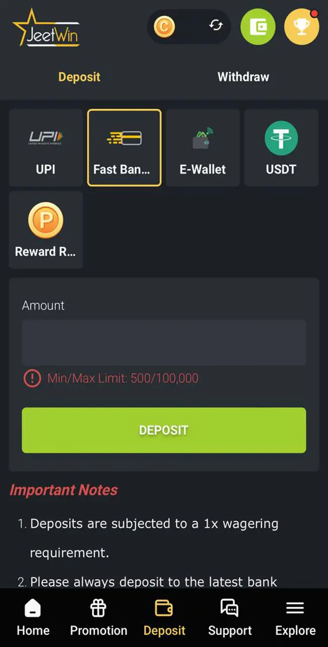 Start funding your account as soon as you register and open the appropriate tab at Jeetwin Casino.